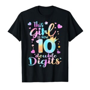 Sapelle Shirt 10th Birthday This Girl Is Now 10 Double Digits Tie Dye T-Shirt