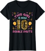 Sapelle Shirt 10th Birthday This Girl Now Double Digits T-Shirt