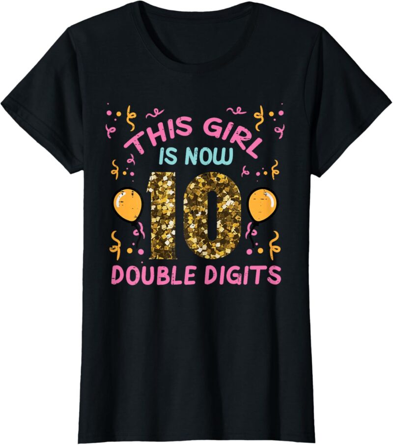 Sapelle Shirt 10th Birthday This Girl Now Double Digits T-Shirt