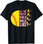 Sapelle-Shirt-All-The-Pretty-Girls-Walk-Like-This-Softball-Player-Womens-T-Shirt-6