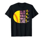 Sapelle Shirt All The Pretty Girls Walk Like This Softball Player Women's T-Shirt