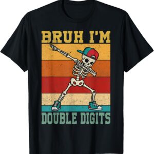 Sapelle Shirt Bruh I'm Double Digits 10 Year Old Boy Birthday T-Shirt Tee