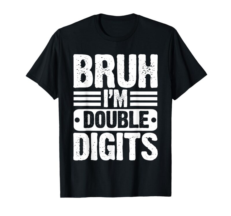 Sapelle Shirt Bruh I'm Double Digits 10th Birthday T-Shirt for 10 Year Old Boys and Girls