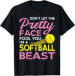 Sapelle Shirt Funny Softball Girl Pretty Face T-Shirt - Don t Let the Pretty Face Fool You