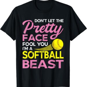Sapelle Shirt Funny Softball Girl Pretty Face T-Shirt - Don t Let the Pretty Face Fool You