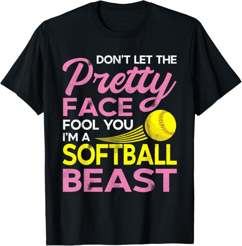 Sapelle Shirt Funny Softball Girl Pretty Face T-Shirt - Don t Let the Pretty Face Fool You
