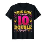 Sapelle-Shirt-This-Girl-Is-Now-10-Double-Digits-10th-Birthday-Girls-T-Shirt Sapelle Shirt This Girl Is Now 10 Double Digits 10th Birthday Girls T-Shirt