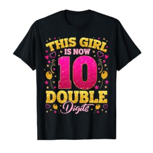 Sapelle Shirt This Girl Is Now 10 Double Digits 10th Birthday Girls T-Shirt