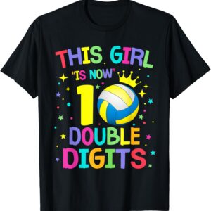 Sapelle Shirt This Girl Is Now 10 Double Digits 10th Birthday Volleyball T-Shirt