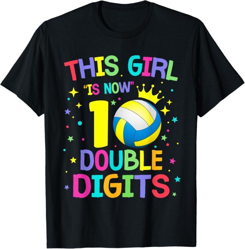 Sapelle-Shirt-This-Girl-Is-Now-10-Double-Digits-10th-Birthday-Volleyball-T-Shirt Sapelle Shirt This Girl Is Now 10 Double Digits 10th Birthday Volleyball T-Shirt