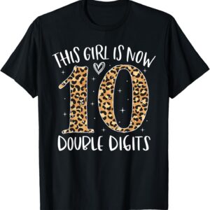 Sapelle Shirt This Girl Is Now 10 Double Digits T-Shirt