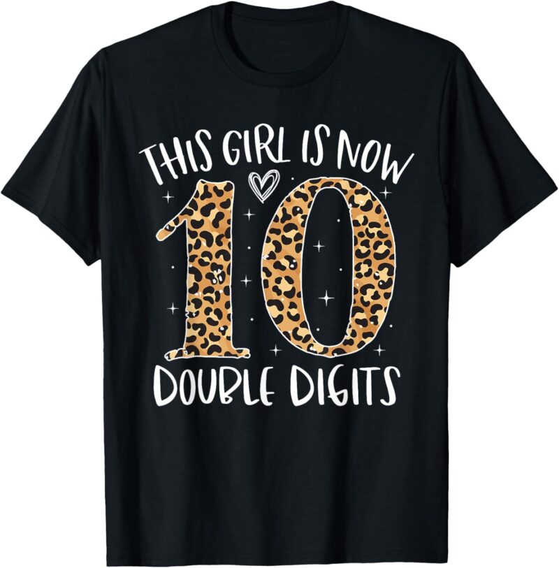 Sapelle Shirt This Girl Is Now 10 Double Digits T-Shirt