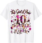 Sapelle Shirt This Girl Is Now 10 Double Digits Tie Dye T-Shirt