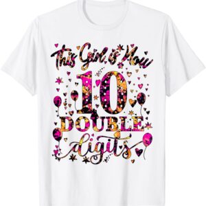 Sapelle Shirt This Girl Is Now 10 Double Digits Tie Dye T-Shirt