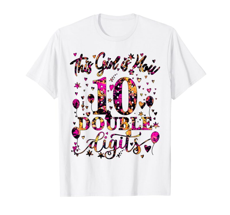 Sapelle-Shirt-This-Girl-Is-Now-10-Double-Digits-Tie-Dye-T-Shirt-10th-Birthday-Gift Sapelle Shirt This Girl Is Now 10 Double Digits Tie Dye T-Shirt