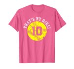Thats-My-Girl-10-Softball-Player-Mom-or-Dad-Gift-T-Shirt-Sapelle-Shirt-3