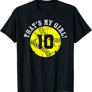 That's My Girl 10 Softball Player Mom or Dad Gift T-Shirt Sapelle Shirt