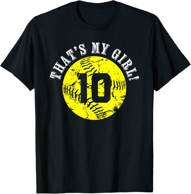 Thats-My-Girl-10-Softball-Player-Mom-or-Dad-Gift-T-Shirt-Sapelle-Shirt That's My Girl 10 Softball Player Mom or Dad Gift T-Shirt Sapelle Shirt