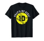 Thats-My-Girl-10-Softball-Player-Mom-or-Dad-Gift-T-Shirt-Sapelle-Shirt That's My Girl 10 Softball Player Mom or Dad Gift T-Shirt Sapelle Shirt