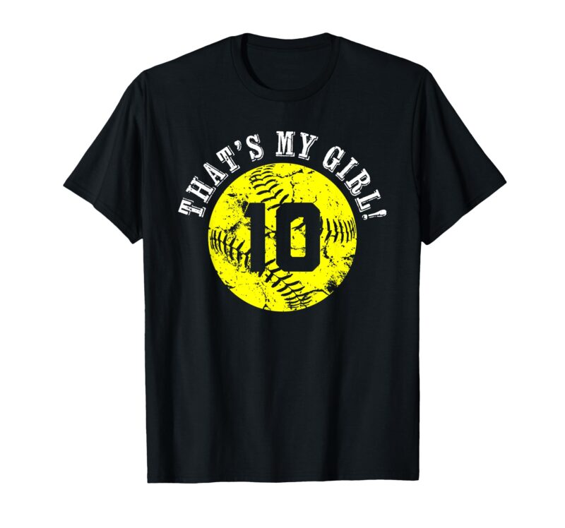 Thats-My-Girl-10-Softball-Player-Mom-or-Dad-Gift-T-Shirt-Sapelle-Shirt That's My Girl 10 Softball Player Mom or Dad Gift T-Shirt Sapelle Shirt