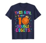 This-Girl-Is-Now-10-Double-Digits-10th-Birthday-Basketball-T-Shirt-Sapelle-Shirt-1