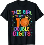 This-Girl-Is-Now-10-Double-Digits-10th-Birthday-Basketball-T-Shirt-Sapelle-Shirt-3