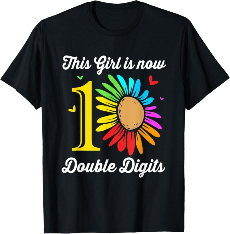 This-Girl-Is-Now-10-Double-Digits-10th-Birthday-T-Shirt-Sapelle-Shirt This Girl Is Now 10 Double Digits 10th Birthday T-Shirt
