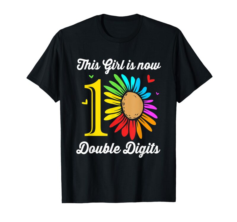 This Girl Is Now 10 Double Digits 10th Birthday T-Shirt