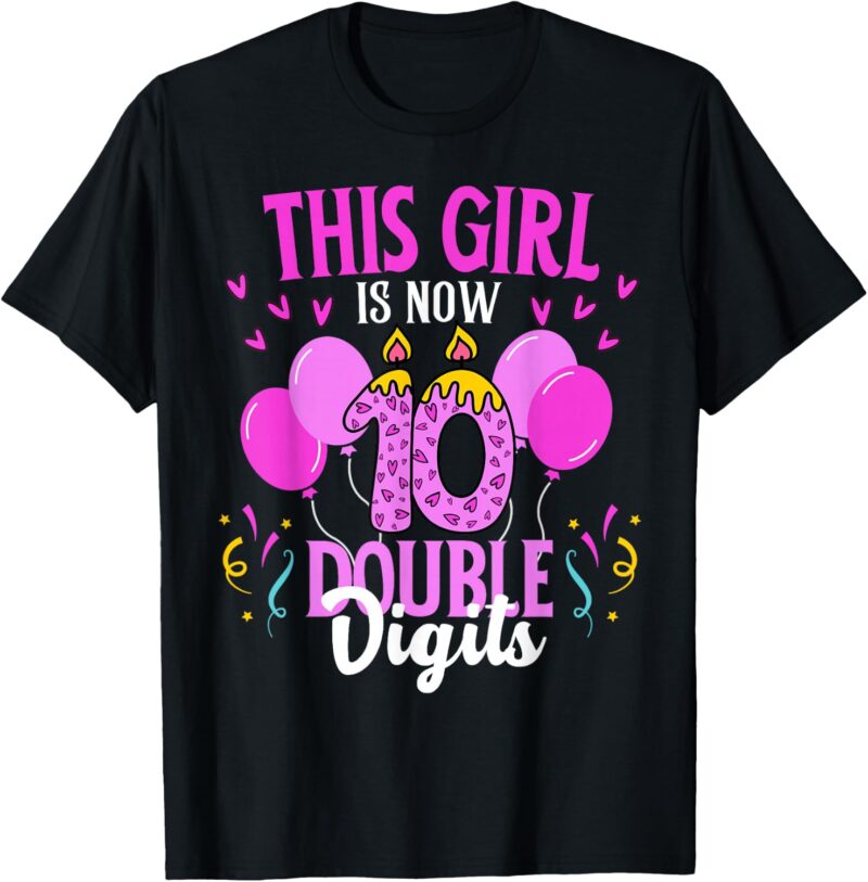 This-Girl-Is-Now-10-Double-Digits-Birthday-T-Shirt-Sapelle-Shirt This Girl Is Now 10 Double Digits Birthday T-Shirt