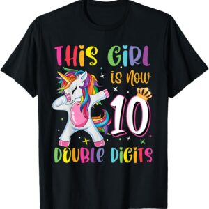 This Girl Is Now 10 Double Digits Unicorn 10th Birthday T-Shirt Sapelle Shirt