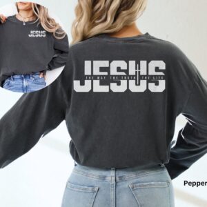 Jesus The Way The Truth The Life Long Sleeve T-Shirt, Comfort Colors Bible Verse Christian Shirt