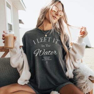 Custom Baptism Shirt, I Left It in the Water, Personalized Church Name Comfort Colors Christian T-Shirt