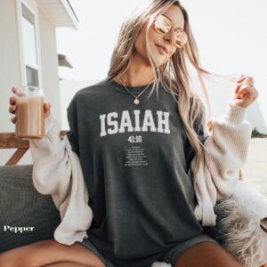 Isaiah 41 10 Bible Verse Shirt, Jesus Christian Graphic Tee, Comfort Colors College Font Scripture Shirt