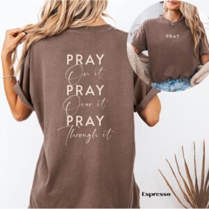Pray On It Shirt, Comfort Colors Christian T-Shirt, Front and Back Faith Design, Women of Faith Gift