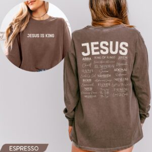 Names of God Jesus Is King Long Sleeve T-Shirt, Yahweh Jireh Rapha Shalom Rohi Shammah Christian Gift