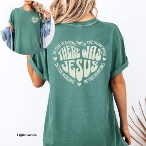 There Was Jesus Christian Shirt, Comfort Colors Bible Scripture T-Shirt, Front and Back Grunge Design
