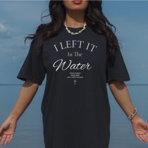 Custom I Left It in the Water Baptism Shirt, Comfort Colors Christian T-Shirt, Personalized Baptism Gift for Women and Men