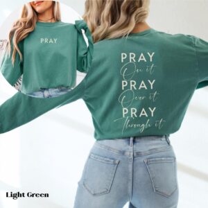 Pray On It Christian Long Sleeve T-Shirt, Comfort Colors Faith Shirt for Women, Front and Back Design
