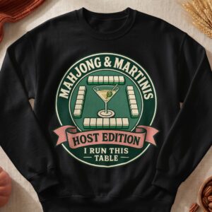 Mahjong And Martinis Host Edition I Run This Table Tile Game Cocktail Graphic Apparel