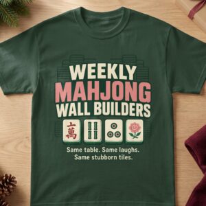 Weekly Mahjong Wall Builders Apparel Retro Game Graphic Stubborn Tiles Same Table Laughs