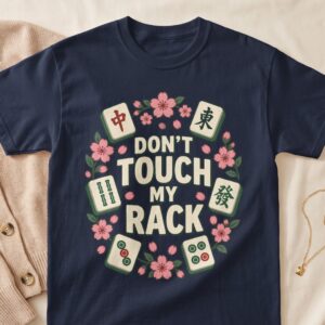 Dont Touch My Rack Mahjong Game Night Cherry Blossom Tile Floral Wreath Graphic Apparel