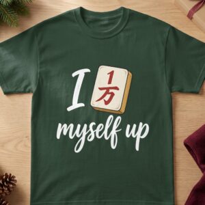 I Crak Myself Up Mahjong Player Apparel Chinese One Character Tile Board Game Humor