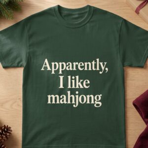 Apparently I Like Mahjong Graphic Apparel Featuring Sarcastic Tile Game Typography Quote Print