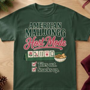 American Mah Jongg Host Mode Tiles Out Snacks Up Game Night Graphic Apparel