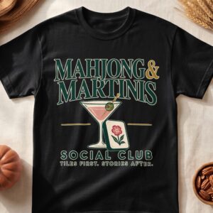 Mahjong And Martinis Social Club Tiles First Stories After Graphic Cocktail Game Night Apparel