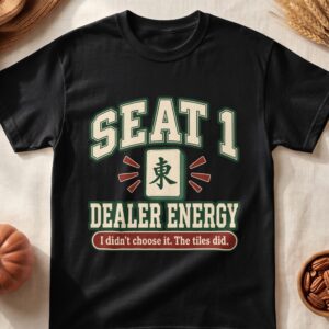 Seat 1 Dealer Energy Tiles Did East Wind Mahjong Game Night Graphic Apparel